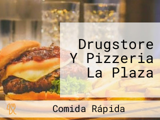 Drugstore Y Pizzeria La Plaza