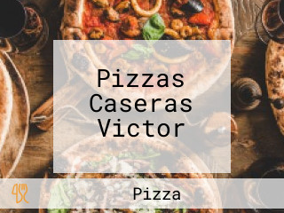 Pizzas Caseras Victor