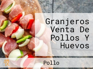 Granjeros Venta De Pollos Y Huevos