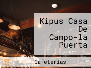 Kipus Casa De Campo-la Puerta