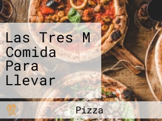 Las Tres M Comida Para Llevar