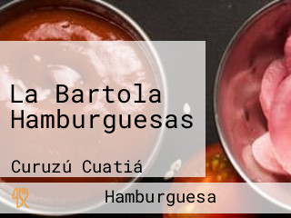 La Bartola Hamburguesas