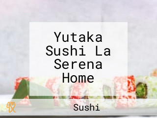 Yutaka Sushi La Serena Home