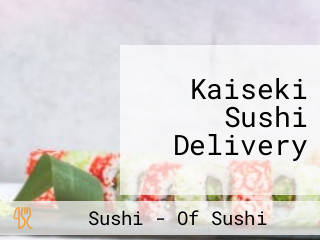 Kaiseki Sushi Delivery