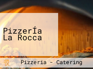 PizzerÍa La Rocca