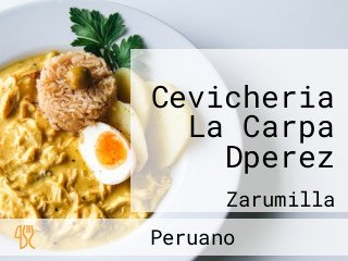 Cevicheria La Carpa Dperez