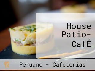 House Patio- CafÉ