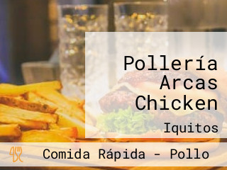 Pollería Arcas Chicken