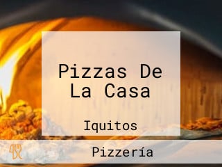 Pizzas De La Casa