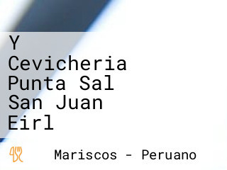 Y Cevicheria Punta Sal San Juan Eirl