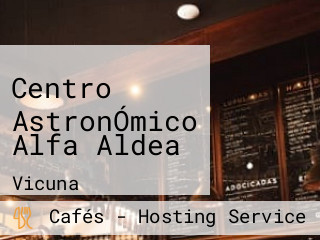 Centro AstronÓmico Alfa Aldea