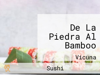 De La Piedra Al Bamboo