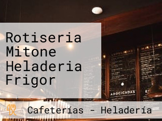 Rotiseria Mitone Heladeria Frigor