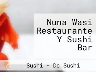 Nuna Wasi Restaurante Y Sushi Bar