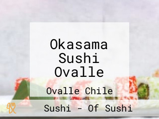 Okasama Sushi Ovalle