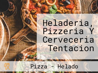 Heladeria, Pizzeria Y Cerveceria Tentacion