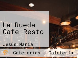 La Rueda Cafe Resto