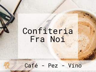 Confiteria Fra Noi