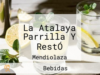 La Atalaya Parrilla Y RestÓ