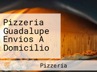 Pizzeria Guadalupe Envios A Domicilio