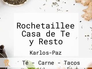 Rochetaillee Casa de Te y Resto