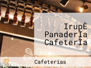 IrupÈ PanaderÌa CafeterÌa