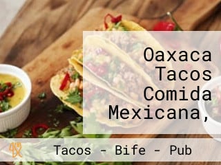 Oaxaca Tacos Comida Mexicana, Lomos Y Pizzas.