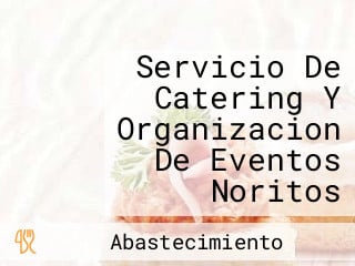 Servicio De Catering Y Organizacion De Eventos Noritos