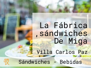 La Fábrica ,sándwiches De Miga