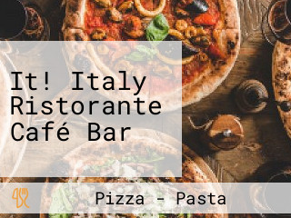 It! Italy Ristorante Café Bar