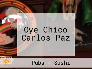 Oye Chico Carlos Paz