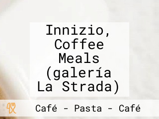 Innizio, Coffee Meals (galería La Strada)