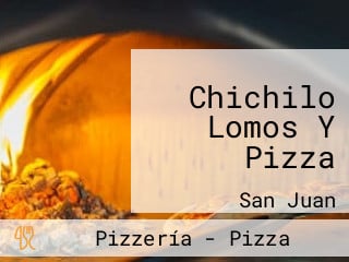 Chichilo Lomos Y Pizza