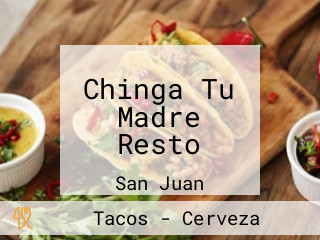 Chinga Tu Madre Resto