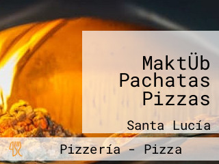 MaktÜb Pachatas Pizzas