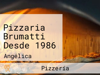 Pizzaria Brumatti Desde 1986