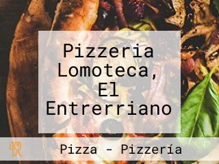 Pizzeria Lomoteca, El Entrerriano