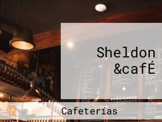 Sheldon &cafÉ