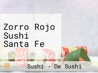 Zorro Rojo Sushi Santa Fe