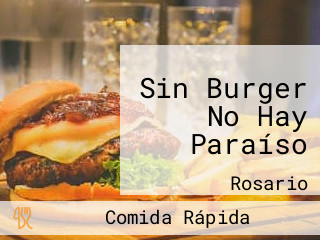 Sin Burger No Hay Paraíso