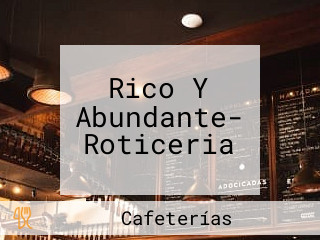 Rico Y Abundante- Roticeria