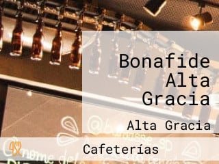 Bonafide Alta Gracia