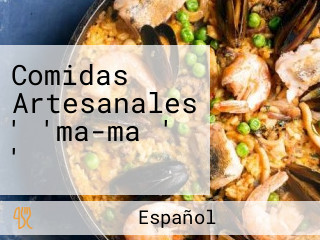 Comidas Artesanales ' 'ma-ma ' '