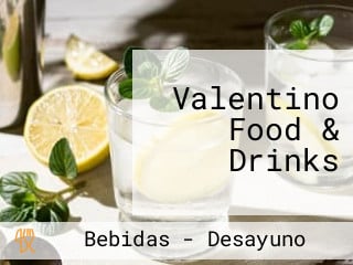 Valentino Food & Drinks