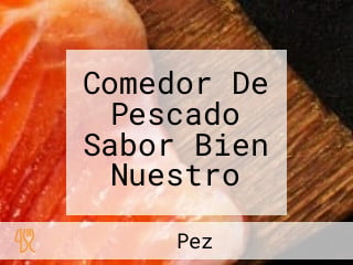 Comedor De Pescado Sabor Bien Nuestro