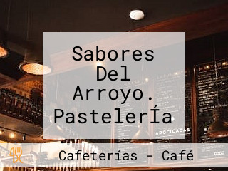 Sabores Del Arroyo. PastelerÍa