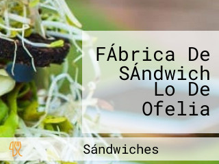 FÁbrica De SÁndwich Lo De Ofelia