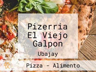 Pizerria El Viejo Galpon