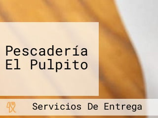 Pescadería El Pulpito