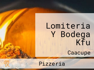 Lomiteria Y Bodega Kfu